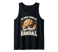 No Such Thing As Too Much Handball Player Life Tank Top