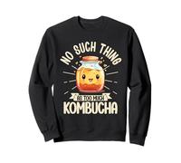 No Such Thing As Too Much Kombucha Lover Tea Sweatshirt