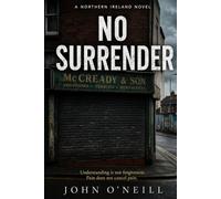 No Surrender: A Northern Ireland Novel (Stories from the Troubles)