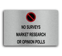 No Surveys, Market Research, or Opinion Polls Sign - 29.0x19.0cm Brushed Aluminium