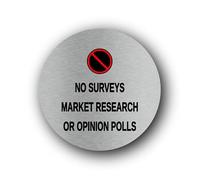 No Surveys, Market Research, or Opinion Polls Sign - 9.5x9.5cm Brushed Aluminium