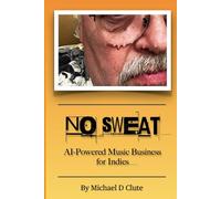 No Sweat: AI-Powered Music Business for Indies