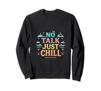 No Talk Just Chill Relaxed Mood Aesthetic Design Sweatshirt