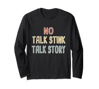 No Talk Stink, Talk Story Hawaiian Pidgin Hawaii Creole Long Sleeve T-Shirt