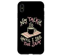 No Talkie Until I See The Sea Coffee Drinker Beach Goer Case for iPhone XS Max