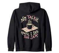 No Talkie Until I See The Sea Coffee Drinker Beach Goer Zip Hoodie