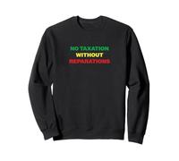 No Taxation without Reparations Sweatshirt