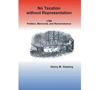 No Taxation Without Representation: 1768 Petition, Memorial, and Remonstrance