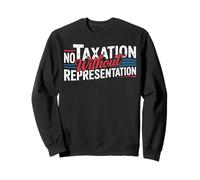 No Taxation Without Representation Sweatshirt