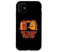 No Taxes On Just The Tip | Funny Adult Humor Case for iPhone 11