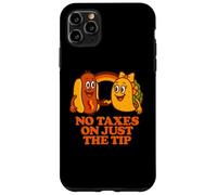No Taxes On Just The Tip | Funny Adult Humor Case for iPhone 11 Pro Max