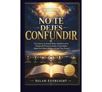 NO TE DEJES CONFUNDIR: El libro de trabajo definitivo para el estudio bíblico del fin de los tiempos. para entender el Apocalipsis, Daniel, Profecía Bíblica, ¿Y qué sucede después?