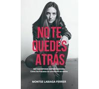 No te quedes atrás: Metamorfosis emprendedora: cómo los fracasos se convierten en éxitos