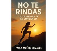 No te rindas: El despertar de la Conciencia