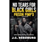 No Tears For Black Girls: Prison Pimp'd: 4