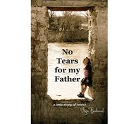 No Tears for my Father: A True Story of Incest: Volume 1