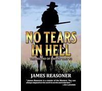 No Tears In Hell: A Western Adventure (The Legend Of Johnny Colt)