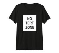 No TERF Zone Feminism Premium T-Shirt
