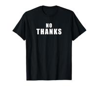 No Thanks Funny British Sarcastic Introvert Office Humour T-Shirt