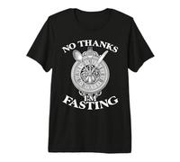 No Thanks I M Fasting Premium T-Shirt