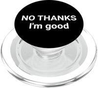 No Thanks I’m Good Funny Sarcastic Saying PopSockets PopGrip for MagSafe
