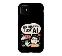 No Thanks I Use AI Funny Artificial Intelligence Case for iPhone 11
