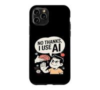 No Thanks I Use AI Funny Artificial Intelligence Case for iPhone 11 Pro