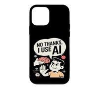 No Thanks I Use AI Funny Artificial Intelligence Case for iPhone 12 mini