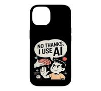 No Thanks I Use AI Funny Artificial Intelligence Case for iPhone 14