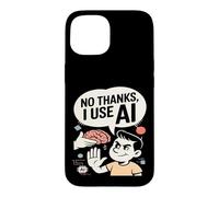 No Thanks I Use AI Funny Artificial Intelligence Case for iPhone 15