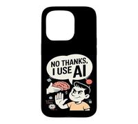 No Thanks I Use AI Funny Artificial Intelligence Case for iPhone 15 Pro