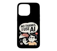 No Thanks I Use AI Funny Artificial Intelligence Case for iPhone 15 Pro Max