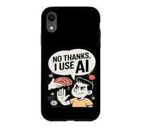 No Thanks I Use AI Funny Artificial Intelligence Case for iPhone XR