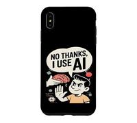 No Thanks I Use AI Funny Artificial Intelligence Case for iPhone XS Max