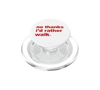 No Thanks I'd Rather Walk Funny Strong Bold Woman Statement PopSockets PopGrip for MagSafe