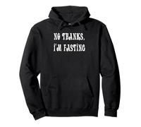 No Thanks, I'm Fasting Pullover Hoodie