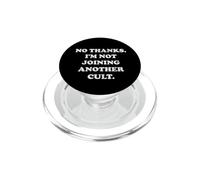 No Thanks. I'm Not Joining Another Cult. Funny Joke Meme PopSockets PopGrip for MagSafe