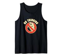 No Thinking Sign, Brain Switched Off Humorous top Tank Top
