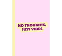 No Thoughts, Just Vibes: Work Notebook, Funny Office Gift for Women, Coworker, Boss, Secret Santa Gag Gift (Blank Lined Journal)