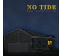 No Tide - I Hope I Don't Get Left Outsid