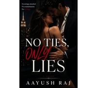 NO TIES, ONLY LIES: No strings attached. No commitments. No feelings.