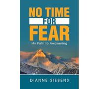No Time for Fear: My Path to Awakening