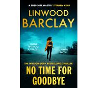 No Time For Goodbye : The million-copy-bestselling sensation from the #1 bestselling master of suspense