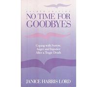 No Time for Goodbyes: Coping with Sorrow, Anger, and Injustice after a Sudden Death