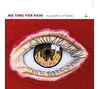 No Time for Pain - My Youth Is in Flames