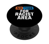 No Time For Racists Promote Love and Equality Statement PopSockets Adhesive PopGrip