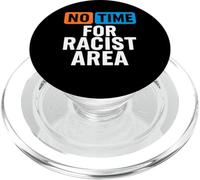 No Time For Racists Promote Love and Equality Statement PopSockets PopGrip for MagSafe