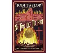 No Time Like The Past: (Chronicles of St. Mary's)