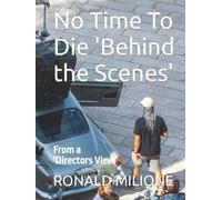 No Time To Die 'Behind the Scenes': From a Directors View