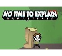No Time To Explain Remastered Steam CD Key